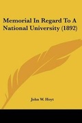 Cover: Memorial In Regard To A National University (1892) - Kessinger Publishing