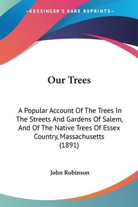 Abbildung von: Our Trees - Kessinger Publishing