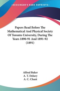 Abbildung von: Papers Read Before The Mathematical And Physical Society Of Toronto University, During The Years 1890-91 And 1891-92 (1891) - Kessinger Publishing