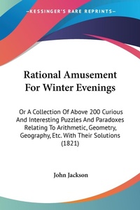 Abbildung von: Rational Amusement For Winter Evenings - Kessinger Publishing Co