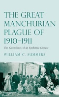 Cover: The Great Manchurian Plague of 1910-1911 - Yale University Press