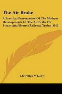 Enlarge image Cover: The Air Brake - Kessinger Publishing