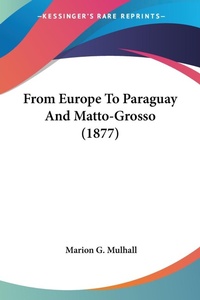 Abbildung von: From Europe To Paraguay And Matto-Grosso (1877) - Kessinger Publishing