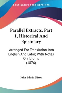 Abbildung von: Parallel Extracts, Part 1, Historical And Epistolary - Kessinger Publishing