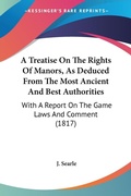 Bild: A Treatise On The Rights Of Manors, As Deduced From The Most Ancient And Best Authorities - Kessinger Publishing Co