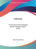Bild: Lithotomy - Kessinger Publishing