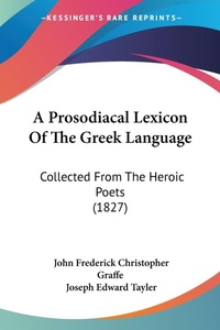 Abbildung von: A Prosodiacal Lexicon Of The Greek Language - Kessinger Publishing Co