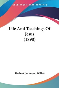 Abbildung von: Life And Teachings Of Jesus (1898) - Kessinger Publishing