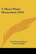 Cover: T. Macci Plauti Menaechmi (1919) - Kessinger Publishing
