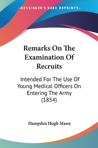 Abbildung von: Remarks On The Examination Of Recruits - Kessinger Publishing Co