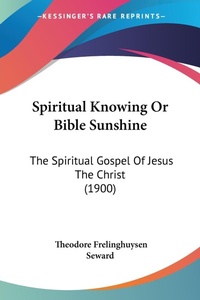 Abbildung von: Spiritual Knowing Or Bible Sunshine - Kessinger Publishing
