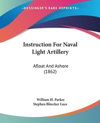 Abbildung von: Instruction For Naval Light Artillery - Kessinger Publishing Co