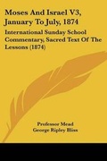 Cover: Moses And Israel V3, January To July, 1874 - Kessinger Publishing Co