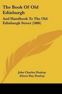 Enlarge image Cover: The Book Of Old Edinburgh - Kessinger Publishing