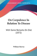 Abbildung von: On Corpulence In Relation To Disease - Kessinger Publishing Co