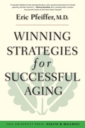 Cover: Winning Strategies for Successful Aging - Yale University Press