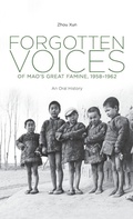 Cover: Forgotten Voices of Mao's Great Famine, 1958-1962 - Yale University Press