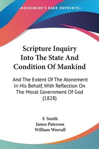 Abbildung von: Scripture Inquiry Into The State And Condition Of Mankind - Kessinger Publishing Co