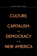 Cover: Culture, Capitalism, and Democracy in the New America - Yale University Press