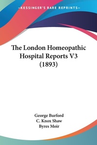 Abbildung von: The London Homeopathic Hospital Reports V3 (1893) - Kessinger Publishing