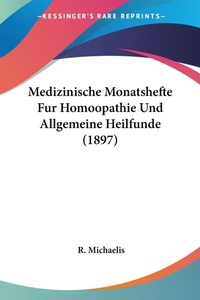 Abbildung von: Medizinische Monatshefte Fur Homoopathie Und Allgemeine Heilfunde (1897) - Kessinger Publishing