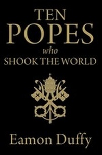 Abbildung von: Ten Popes Who Shook the World - Yale University Press
