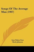 Cover: Songs Of The Average Man (1907) - Kessinger Publishing