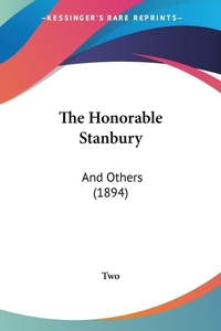 Abbildung von: The Honorable Stanbury - Kessinger Publishing