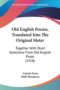 Abbildung von: Old English Poems, Translated Into The Original Meter - Kessinger Publishing