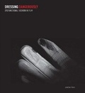 Cover: Dressing Dangerously - Yale University Press