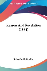 Abbildung von: Reason And Revelation (1864) - Kessinger Publishing Co