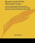 Cover: Monastic Seals Of The Thirteenth Century - Kessinger Publishing