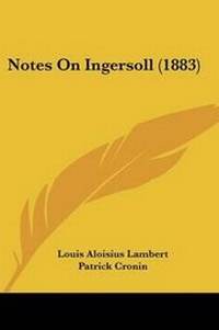Enlarge image Cover: Notes On Ingersoll (1883) - Kessinger Publishing