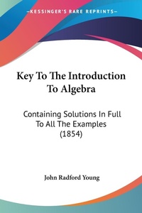 Abbildung von: Key To The Introduction To Algebra - Kessinger Publishing Co