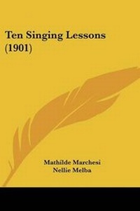 Enlarge image Cover: Ten Singing Lessons (1901) - Kessinger Publishing