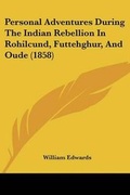 Cover: Personal Adventures During The Indian Rebellion In Rohilcund, Futtehghur, And Oude (1858) - Kessinger Publishing Co