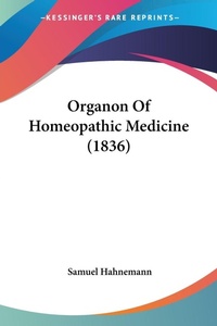 Abbildung von: Organon Of Homeopathic Medicine (1836) - Kessinger Publishing Co