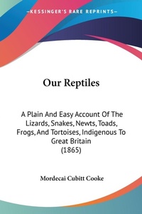 Abbildung von: Our Reptiles - Kessinger Publishing Co