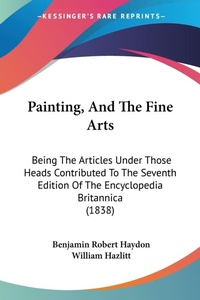 Abbildung von: Painting, And The Fine Arts - Kessinger Publishing Co