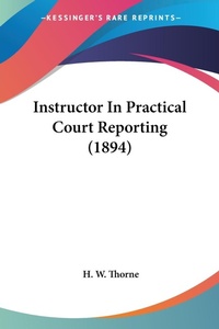 Abbildung von: Instructor In Practical Court Reporting (1894) - Kessinger Publishing