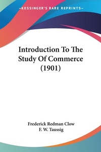 Abbildung von: Introduction To The Study Of Commerce (1901) - Kessinger Publishing