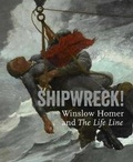 Cover: Shipwreck! Winslow Homer and "The Life Line" - Yale University Press