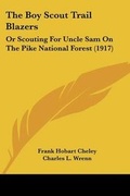 Cover: The Boy Scout Trail Blazers - Kessinger Publishing