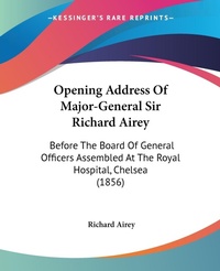 Abbildung von: Opening Address Of Major-General Sir Richard Airey - Kessinger Publishing Co
