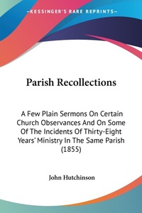 Abbildung von: Parish Recollections - Kessinger Publishing Co