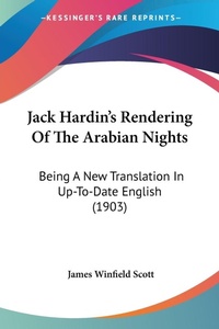 Abbildung von: Jack Hardin's Rendering Of The Arabian Nights - Kessinger Publishing