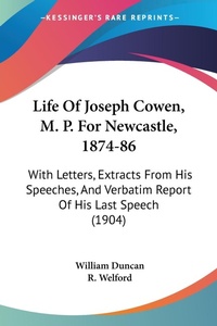 Abbildung von: Life Of Joseph Cowen, M. P. For Newcastle, 1874-86 - Kessinger Publishing