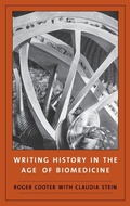 Cover: Writing History in the Age of Biomedicine - Yale University Press