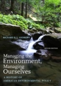 Cover: Managing the Environment, Managing Ourselves - Yale University Press