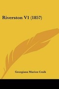 Cover: Riverston V1 (1857) - Kessinger Publishing Co
